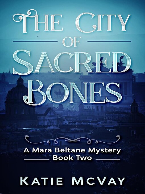 Title details for The City of Sacred Bones by Katie McVay - Available